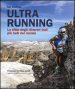 Ultra running. La sfida degli itinerari trail più belli del mondo